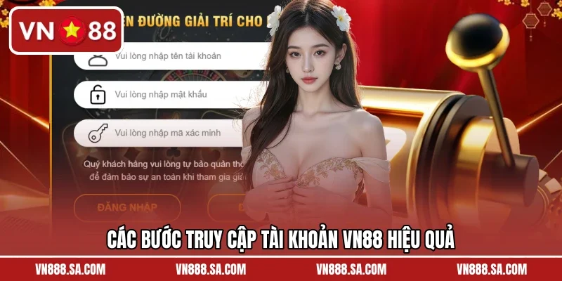 Các bước truy cập tài khoản VN88 hiệu quả