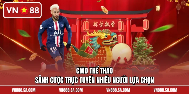 CMD Thể Thao – Sảnh Cược Trực Tuyến Nhiều Người Lựa Chọn