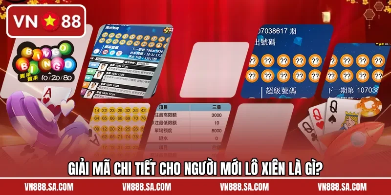 Giải mã chi tiết cho người mới lô xiên là gì?