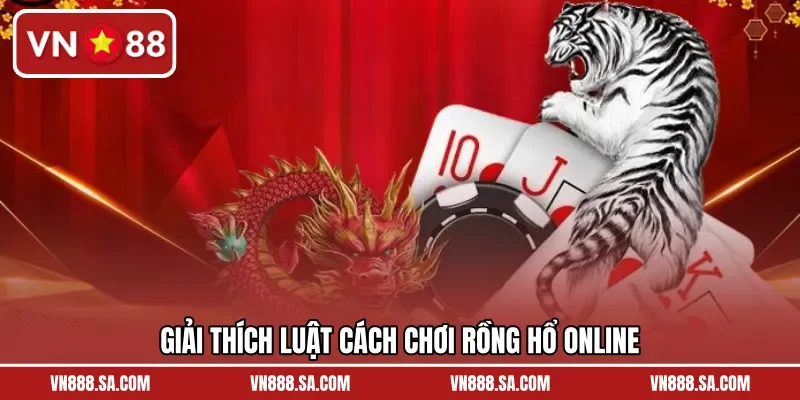 Giải thích luật cách chơi Rồng Hổ online