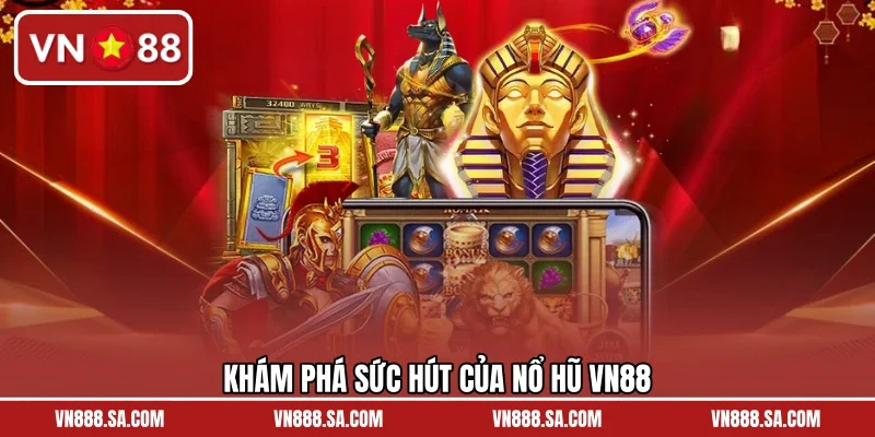 Khám phá sức hút của nổ hũ VN88