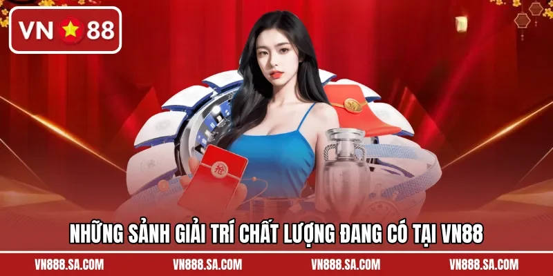 Những sảnh giải trí chất lượng đang có tại VN88