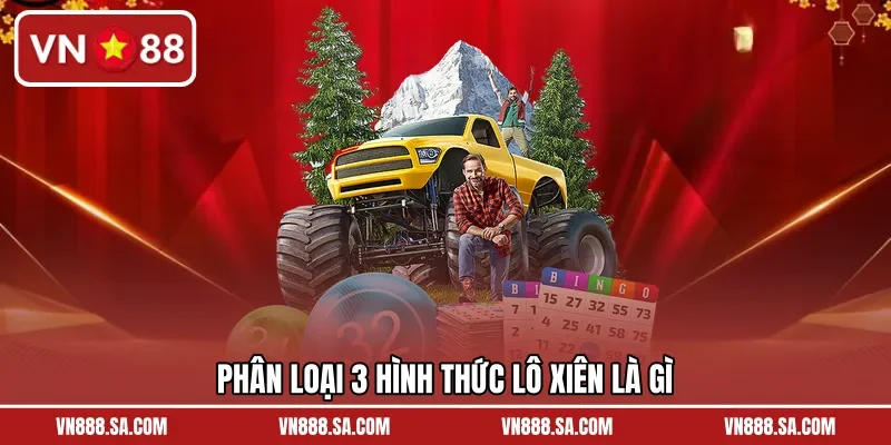 Phân loại 3 hình thức lô xiên là gì