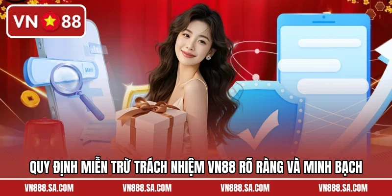 Quy định miễn trừ trách nhiệm VN88 rõ ràng và minh bạch