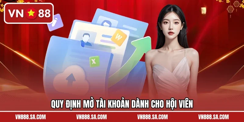 Quy định mở tài khoản dành cho hội viên